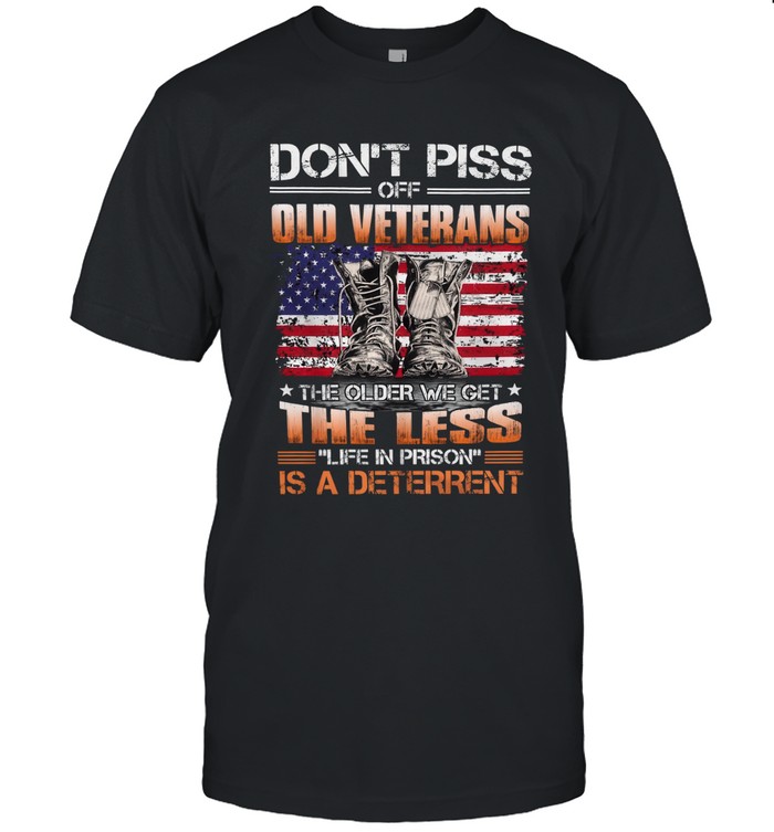 Don't piss off old veterans  the older we get the less "life in prison" is a deterrent